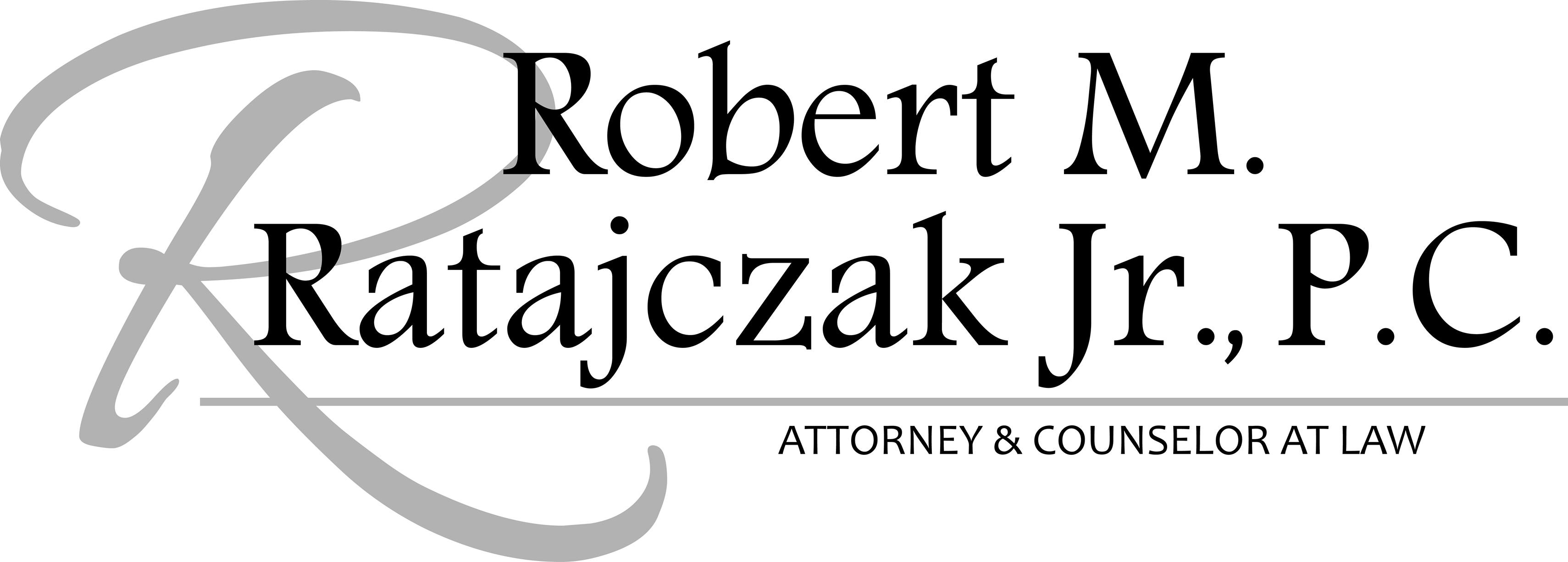 R... - Robert M Ratajczak Jr PC, Attorney and Counselor at Law