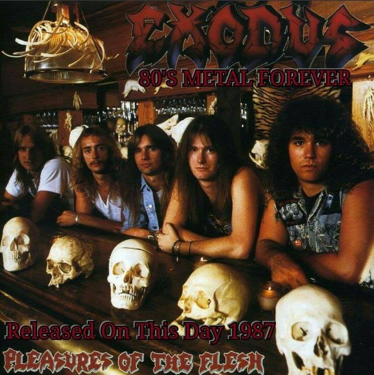 On October 7, 1987: Exodus released the album 