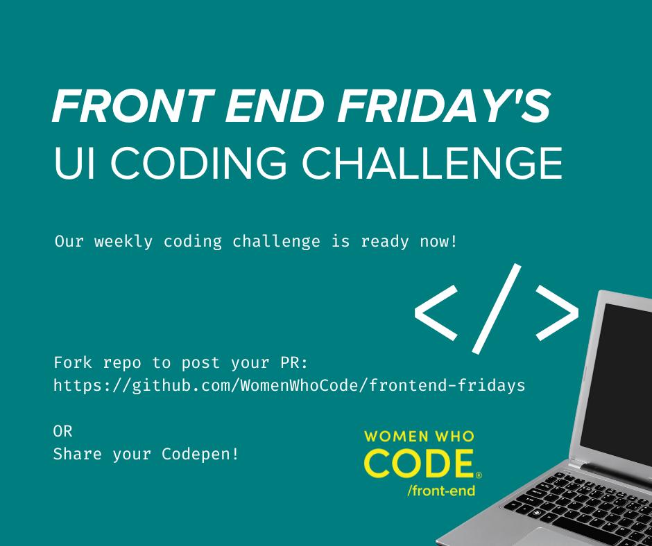 Happy Friday! Our UI Coding... - Women Who Code Front End