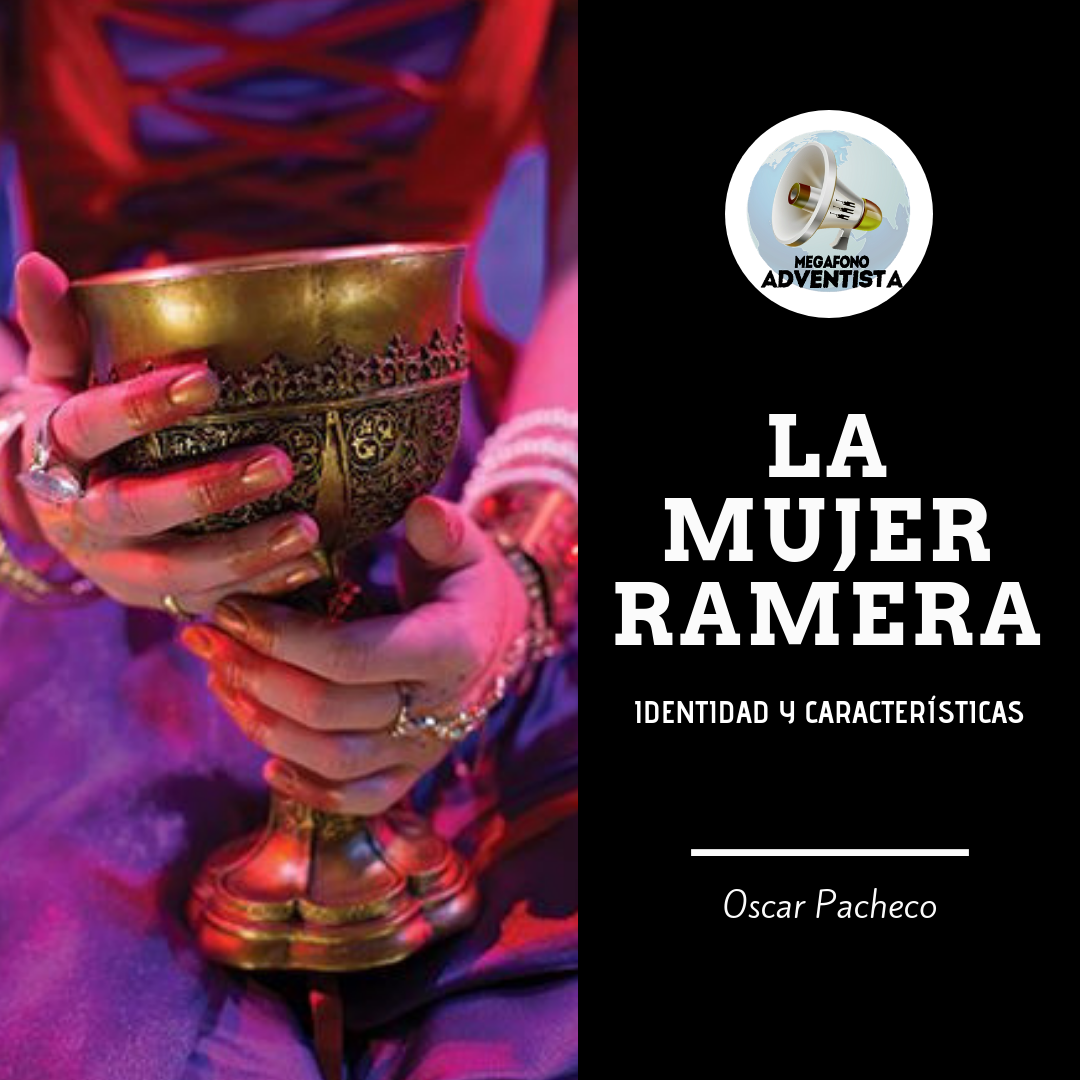 LA MUJER RAMERA: IDENTIDAD Y... - Megafono Adventista | Facebook