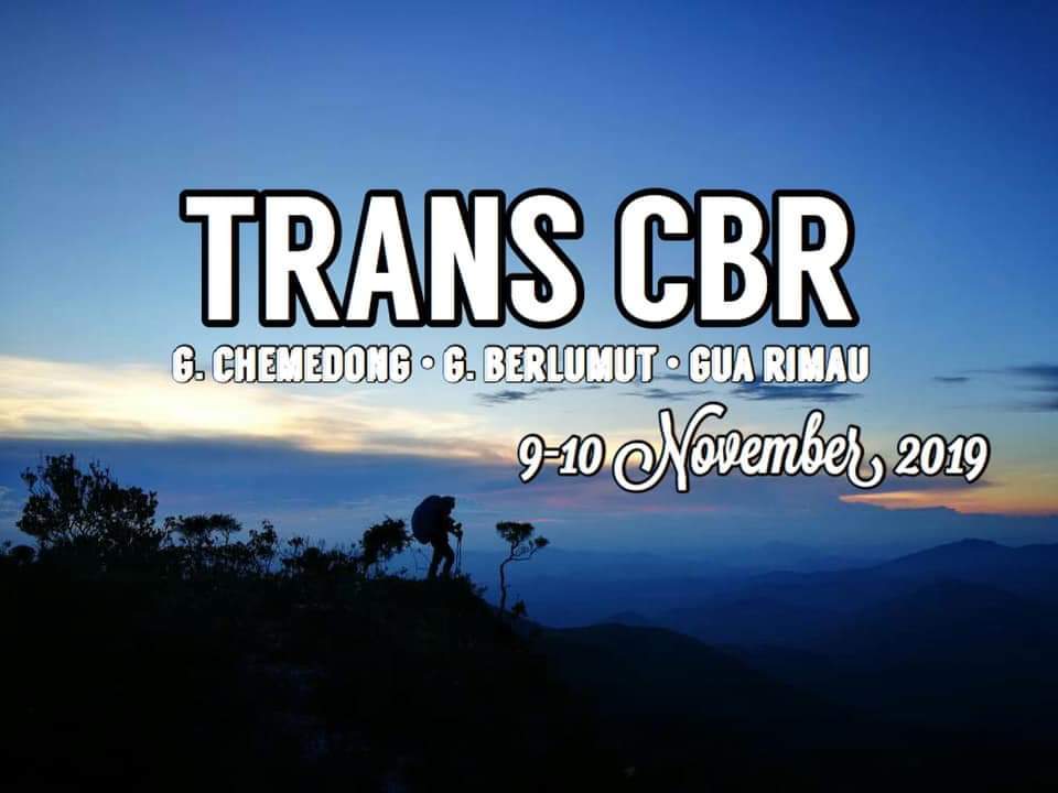 Trans CBR (G. Chemedong, G. Berlumut & Gua Rimau)