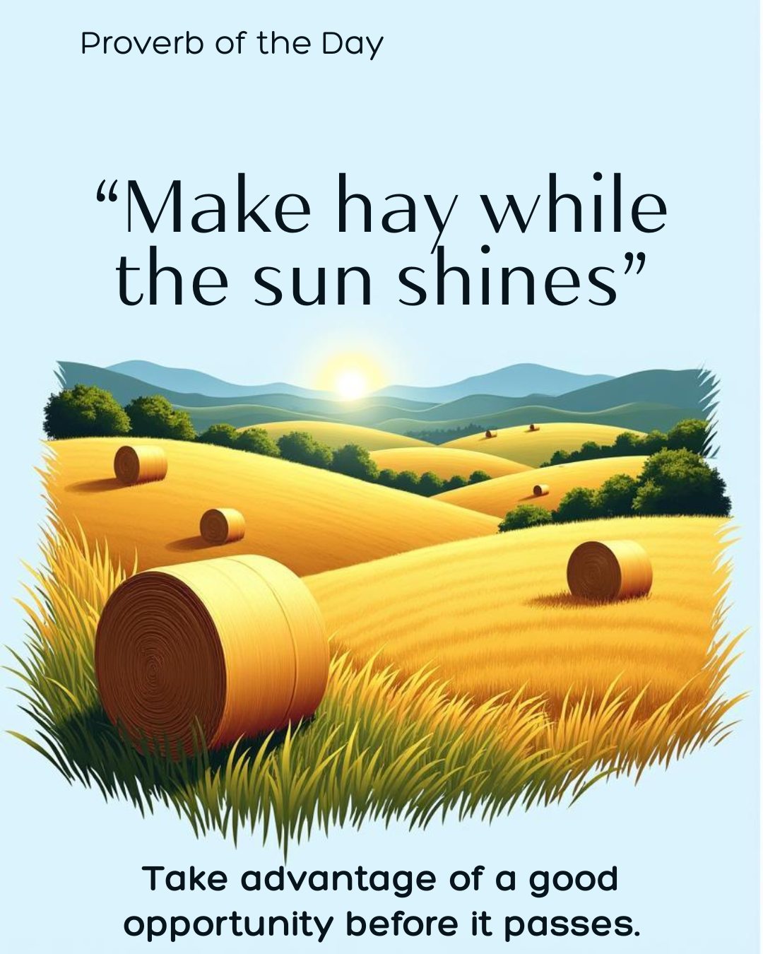 English - 🌞 𝐏𝐫𝐨𝐯𝐞𝐫𝐛 𝐨𝐟 𝐭𝐡𝐞 𝐃𝐚𝐲: 𝗠𝗮𝗸𝗲 𝗵𝗮𝘆 𝘄𝗵𝗶𝗹𝗲 𝘁𝗵𝗲 𝘀𝘂𝗻 𝘀𝗵𝗶𝗻𝗲𝘀 🌾 𝗠𝗲𝗮𝗻𝗶𝗻𝗴 ...