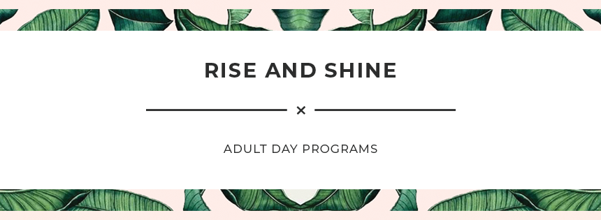Rise and Shine Adult Day Programs | Calgary AB