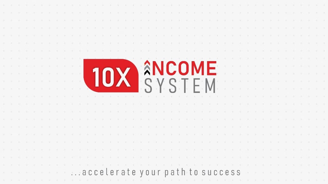 10x Income System