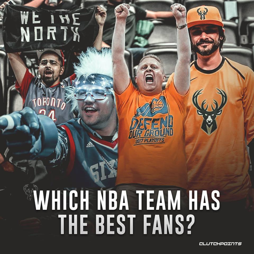 Clutchpoints Which Team In The Nba Has The Best Fans Facebook Clutchpoints Which Team In The Nba Has The Best Fans Facebook