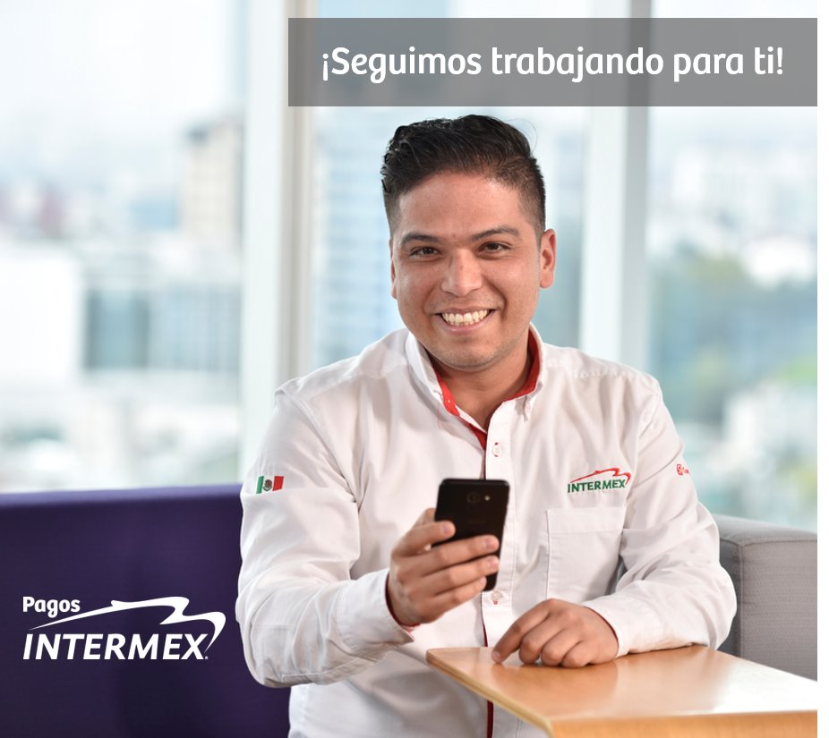 Pagos Intermex - ¡Queremos que México no se detenga! Por eso nuestros ...