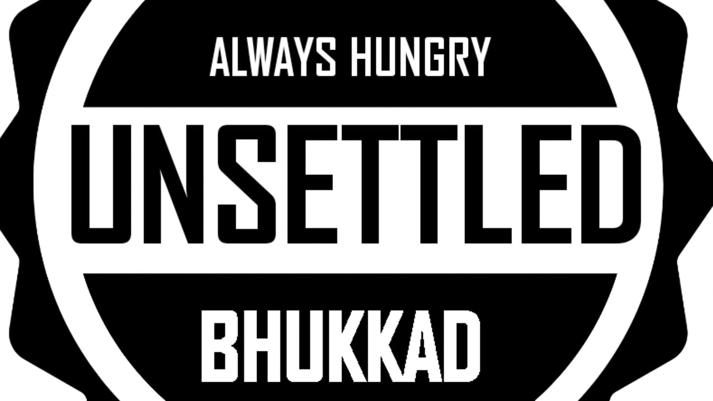 Unsettled_bhukkad