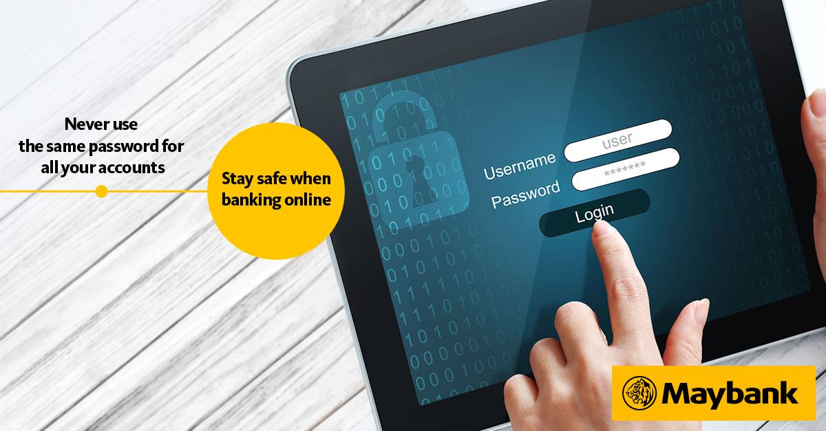 Maybank Your Username And Password Should Always Be Unique Never Use The Same Username And Password For Your Maybank2u And Other Accounts To Prevent Yourself From Becoming A Fraud Victim Additional