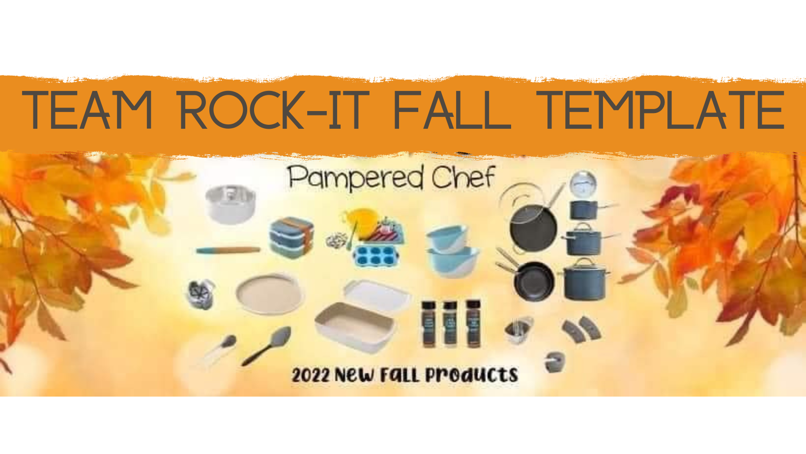🍁🍂 Fall 2022 TEAM ROCK-IT TEMPLATE- VIEW ONLY 🍂🍁 | Facebook