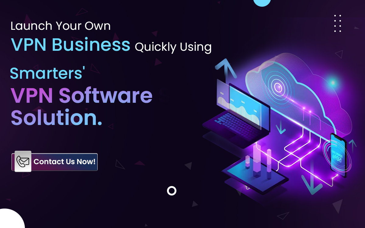 Launch Your Own VPN Business Quickly... - Smarters VPN Panel | Facebook