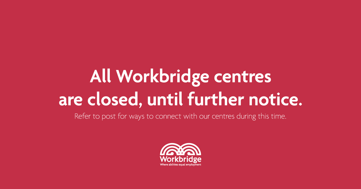Workbridge - *All Workbridge centres are closed, until... | Facebook