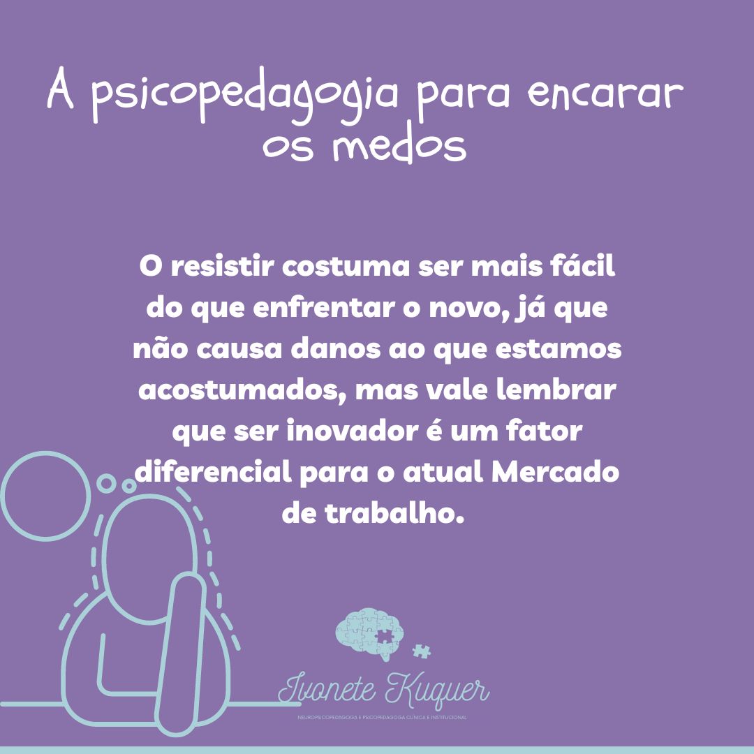Neuropsicopedagoga - Vamos encarar os medos? O medo de não conseguir ...