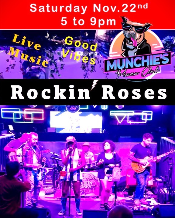 ROCKIN' ROSES Band plays Munchies Saturday Nov 22nd
