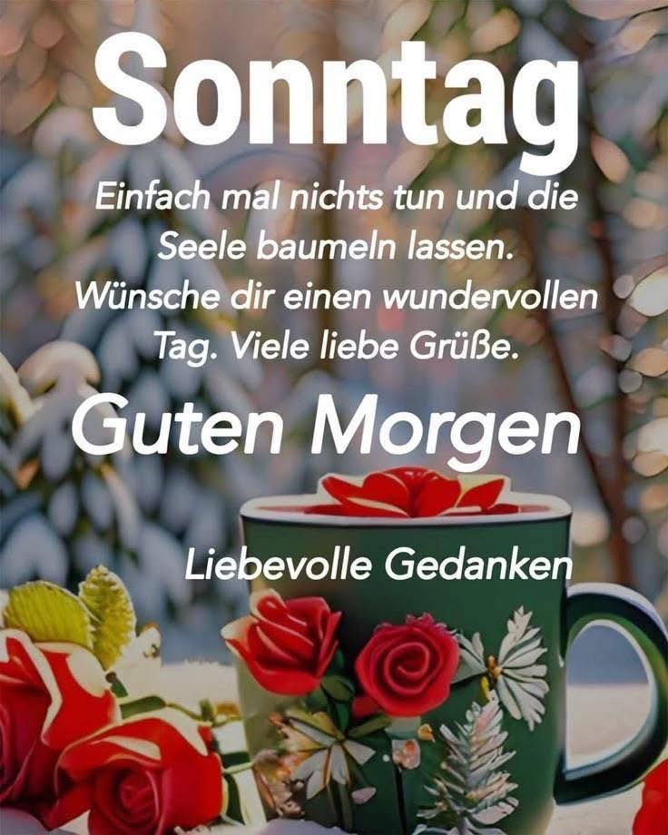 Guten Morgen Wunsche Euch Einen Schonen Sonntag