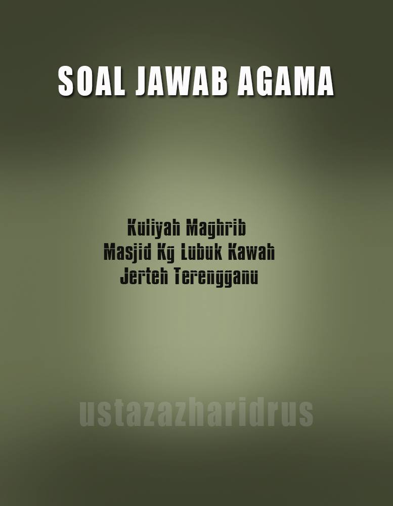 Ustaz - SOAL JAWAB Kuliyah Maghrib Masjid Kg Lubuk Kawah Jerteh ...