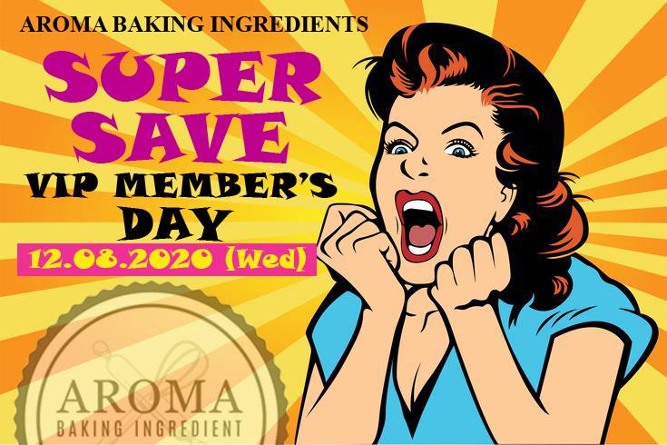Super Save Vip Member S Day Come And Aroma Baking Ingredient Facebook