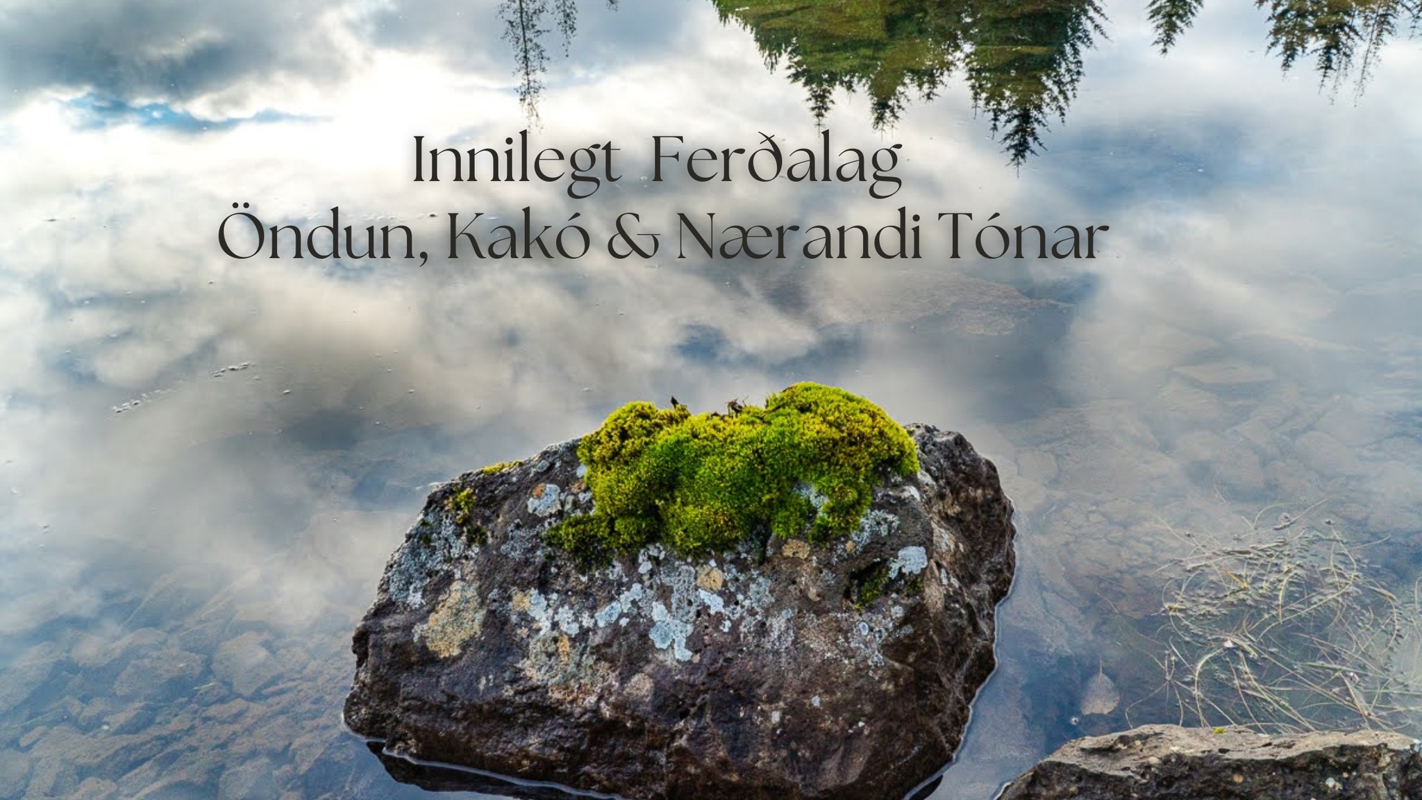 Innilegt Ferðalag Öndun, Kakó & Nærandi Tónar ∞ Inner Journey ...