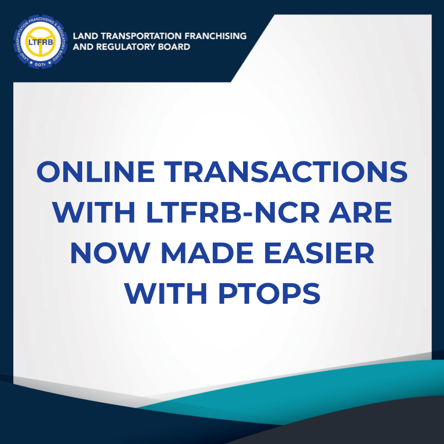 ONLINE TRANSACTIONS WITH LTFRB-NCR ARE NOW MADE EASIER WITH PTOPS The ...