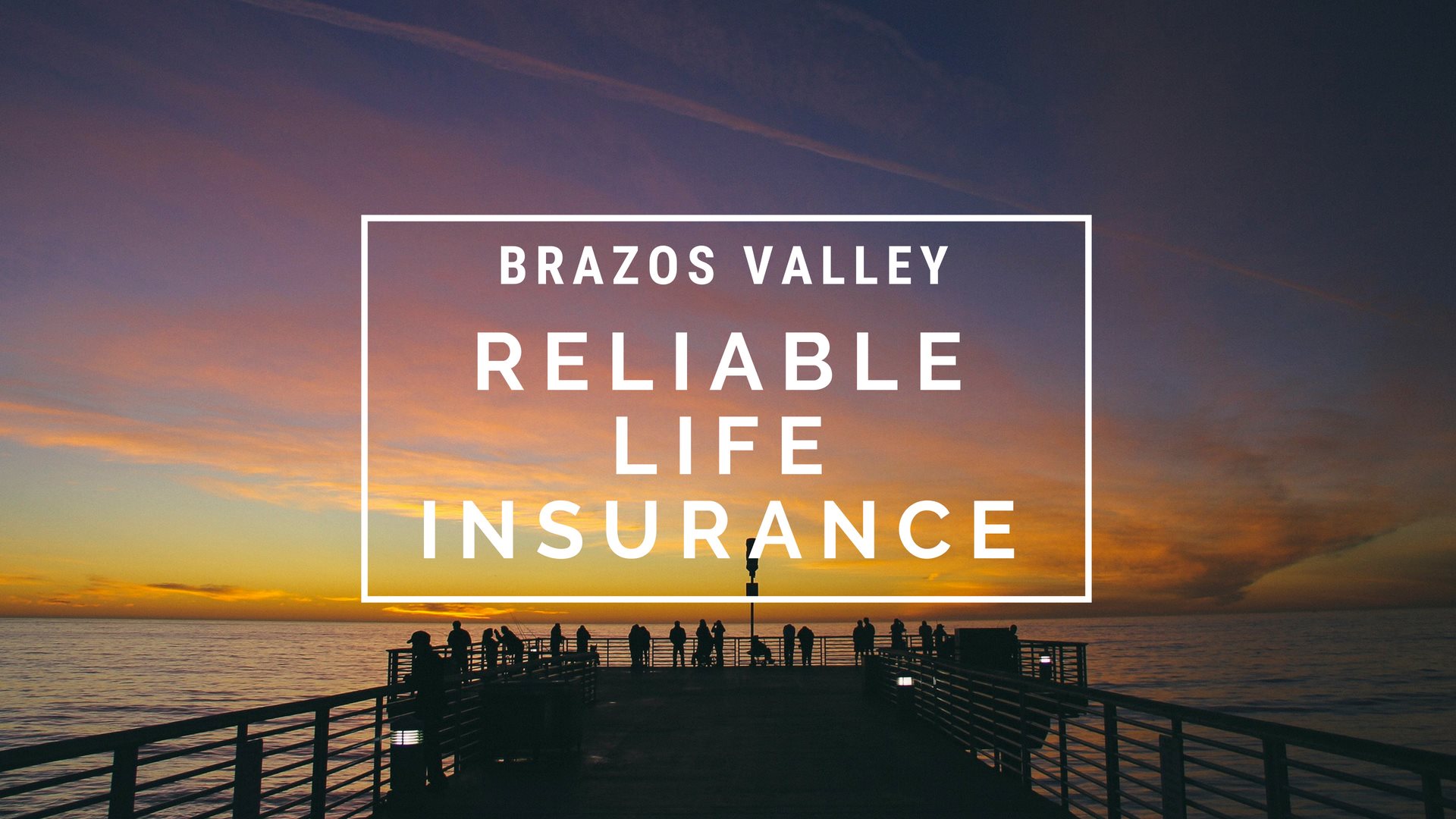 Reliable Life Insurance | College Station TX