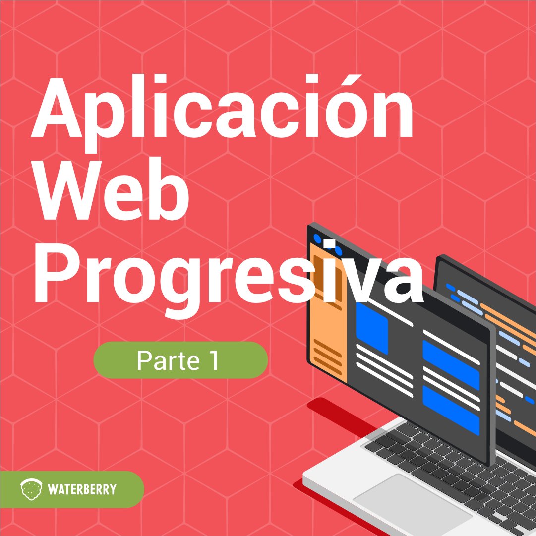 WaterBerry - 🔴🤔 ¿Qué es una Aplicación Web Progresiva? 🤔🔴... | Facebook