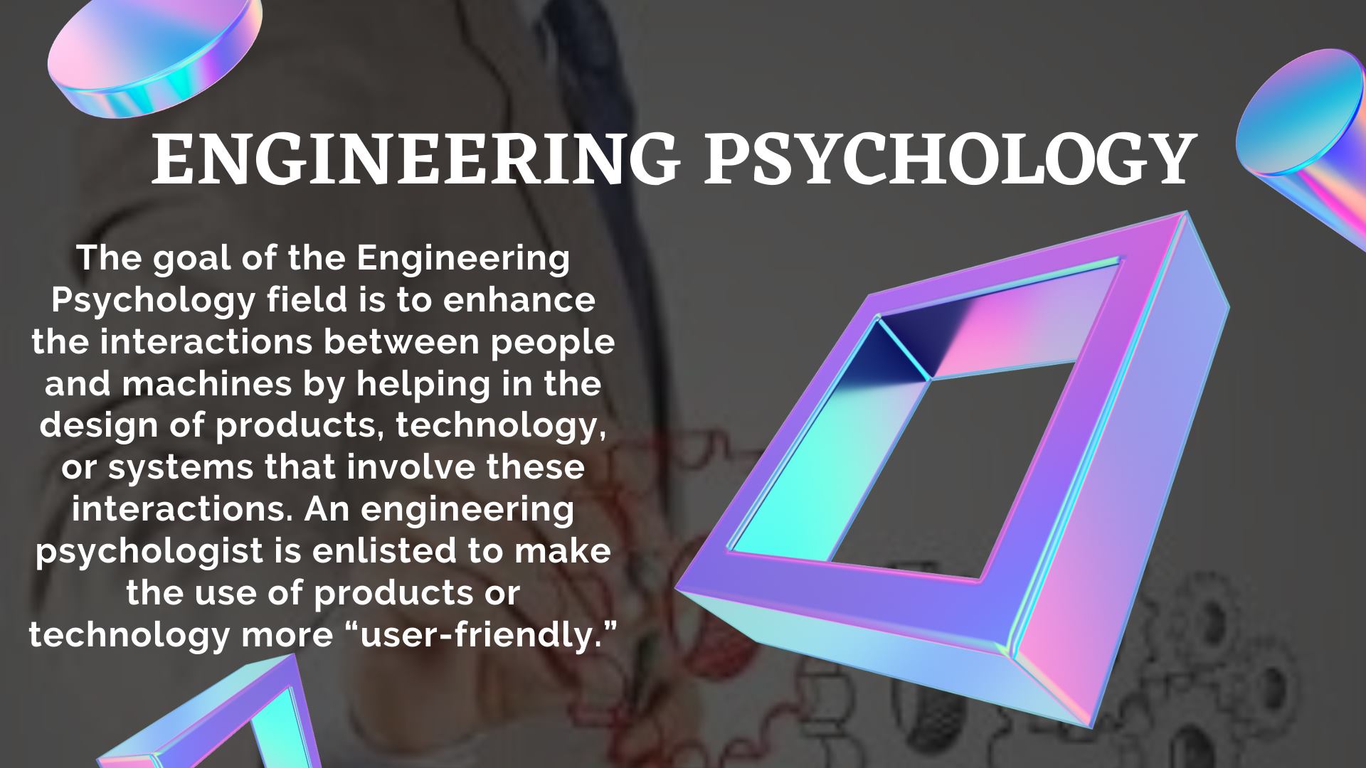 ENGINEERING+PSYCHOLOGY For our comfort, let