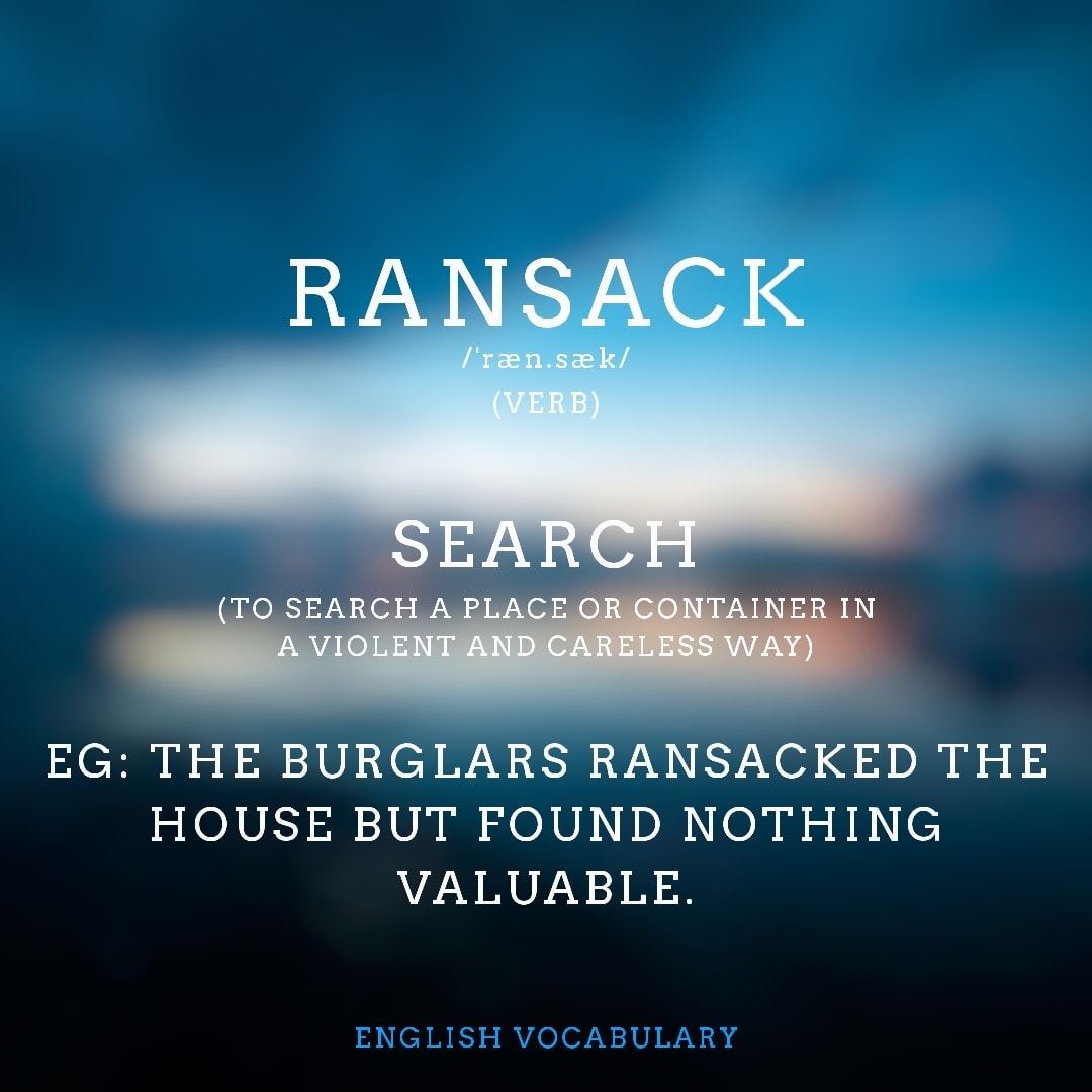 English Vocabulary - When you ransack, you rifle through things, steal ...