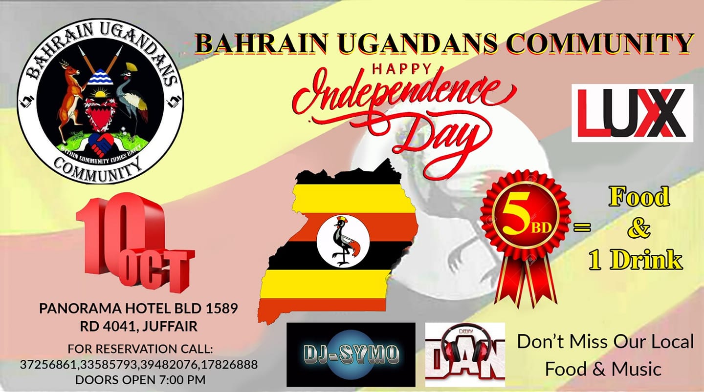 Bahrain Ugandans Community Bahrain Ugandans Community Proudly Presents To You Independence Party On 10th Oct Thursday This Is The Day That We Annually Come Together To Socialise Interact And Know Each Other
