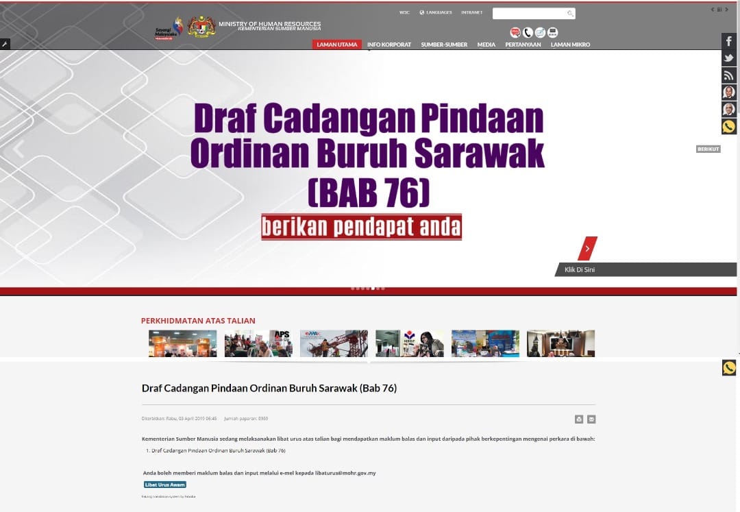 Pejabat Tenaga Kerja Kuching Sekiranya Anda Mempunyai Sebarang Cadangan Atau Pandangan Untuk Pindaan Ordinan Buruh Sarawak Bab 76 Iaitu Undang Undang Perburuhan Yg Di Kuatkuasakan Di Sarawak Sila Lawati Laman Web Kementerian