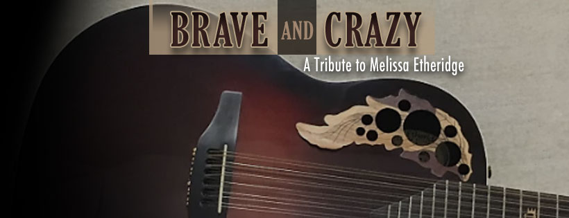 Brave and Crazy - Melissa Etheridge Tribute (@braveandcrazytribute