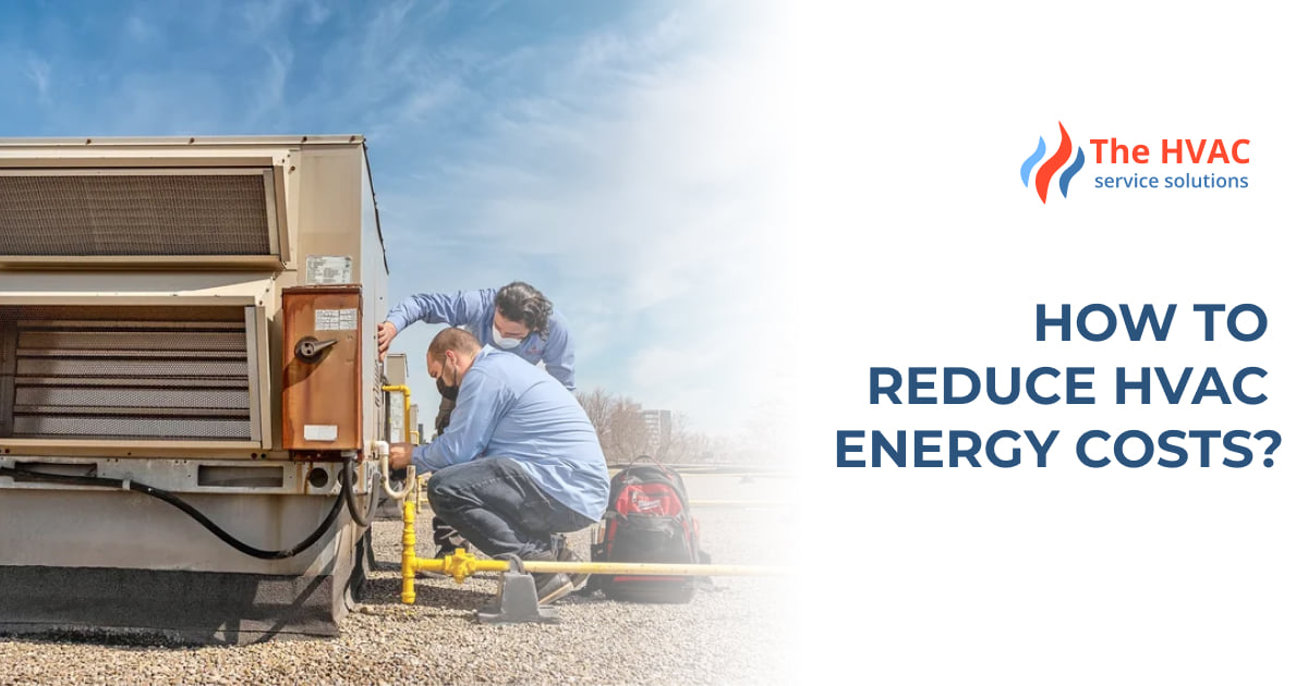 How To Reduce HVAC Energy Costs? Do... - The HVAC Service
