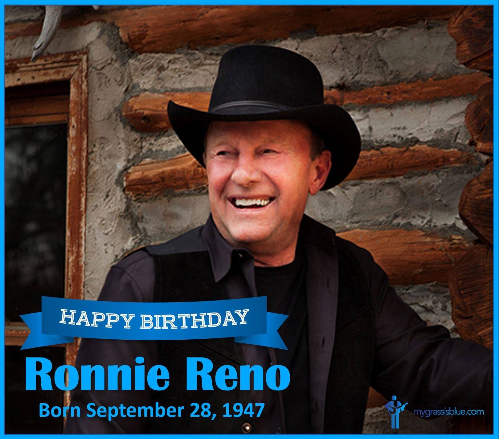 🎉 RONNIE RENO | HAPPY BIRTHDAY 🎉 Happy... - My Grass Is Blue | Facebook