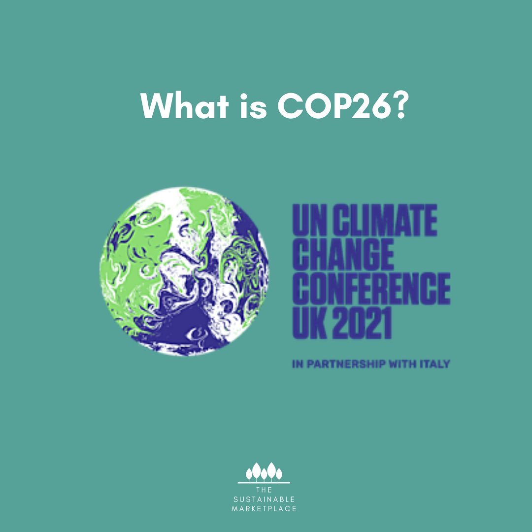 What is COP26 and why is it... - The Sustainable Marketplace