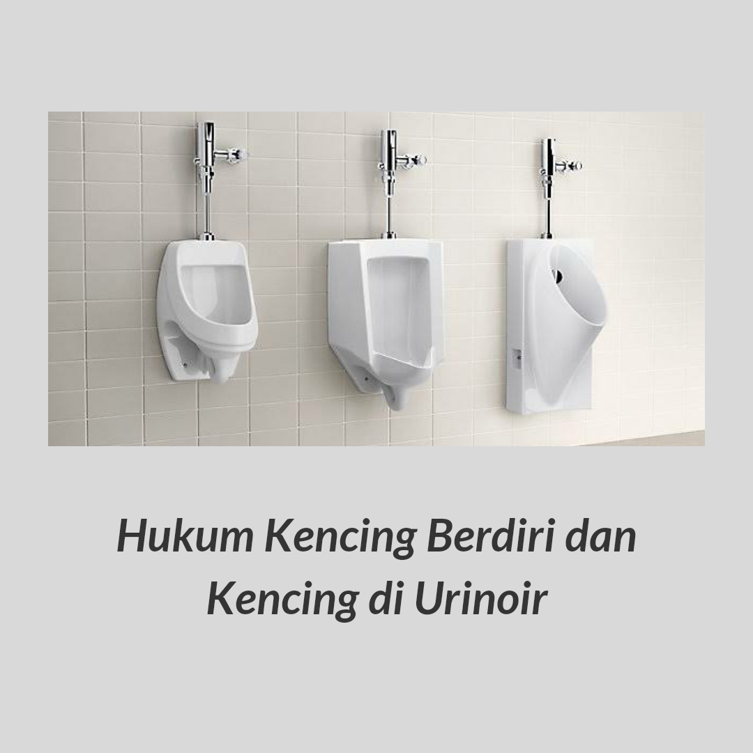 Pustaka Sunnah Bismillah Ada Suatu Bahasan Yang Berkaitan Erat Dengan Kencing Di Urinoar Yaitu Tentang Hukum Kencing Sambil Berdiri Bolehkah Hukumnya Adalah Boleh Namun Harus Terpenuhi Dua Syarat Berikut 1 Aman