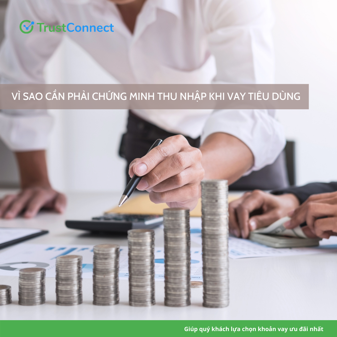 Trust Connect - VÌ SAO CẦN CHỨNG MINH THU NHẬP KHI VAY... | Facebook
