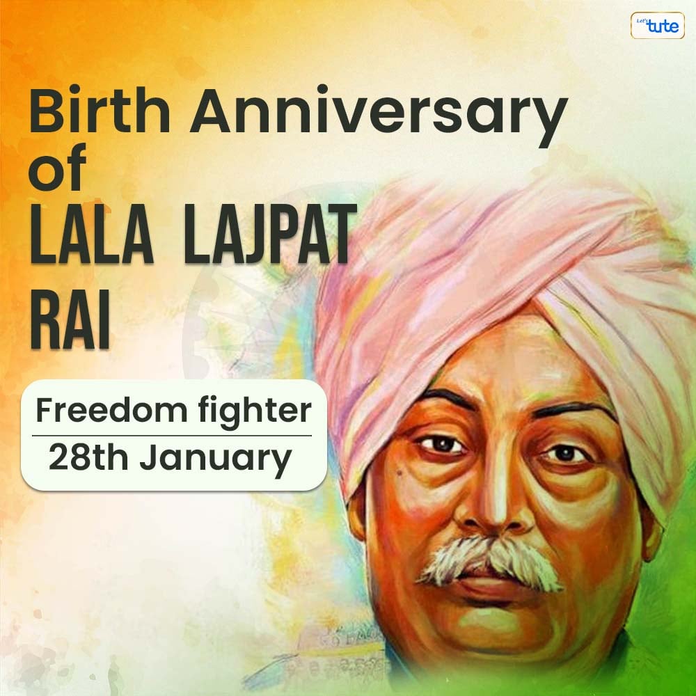 LetsTute - Lala Lajpat Rai birth anniversary: All you need to know ...