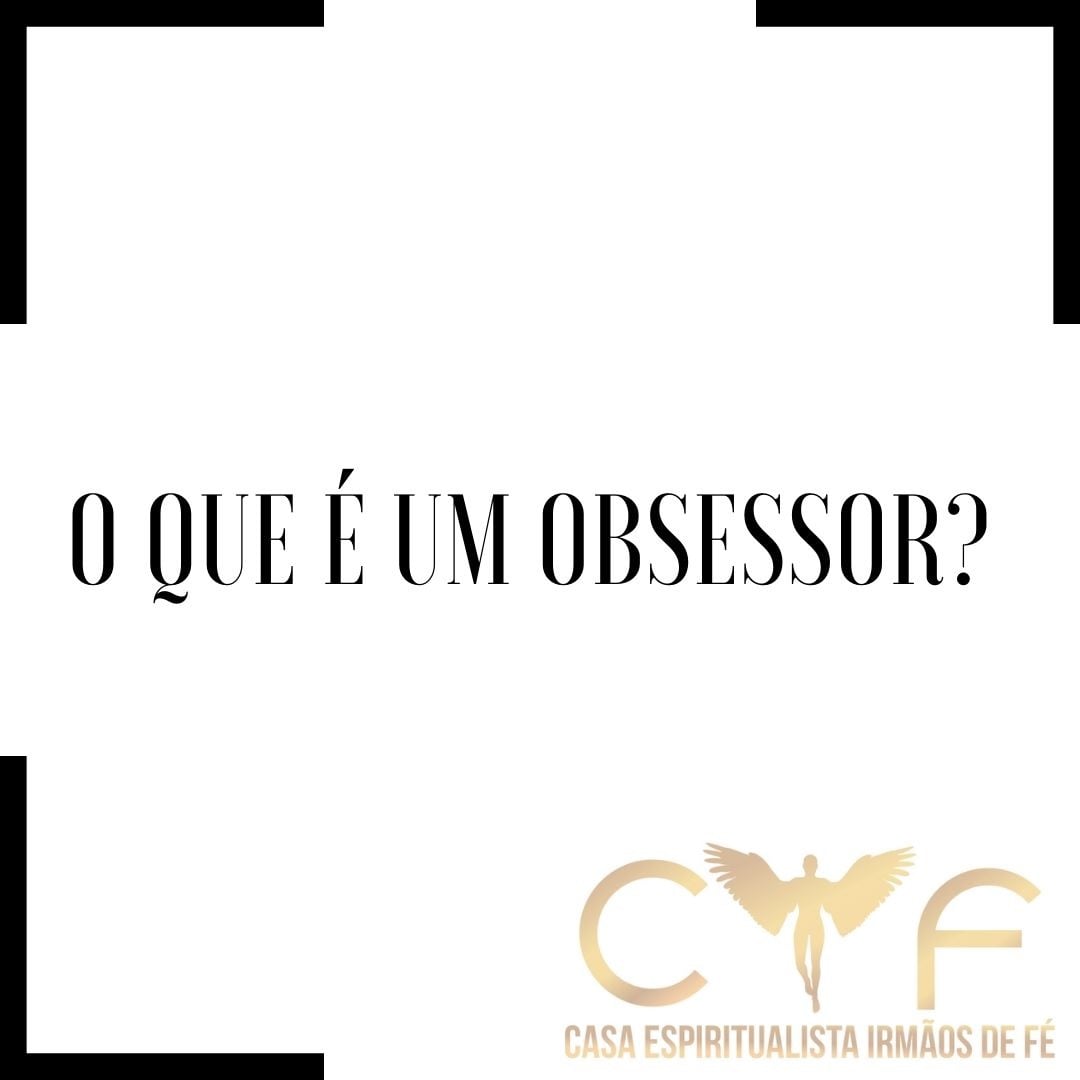 O que é um Espírito Obsessor? Para... - Casa Irmãos de Fé | Facebook