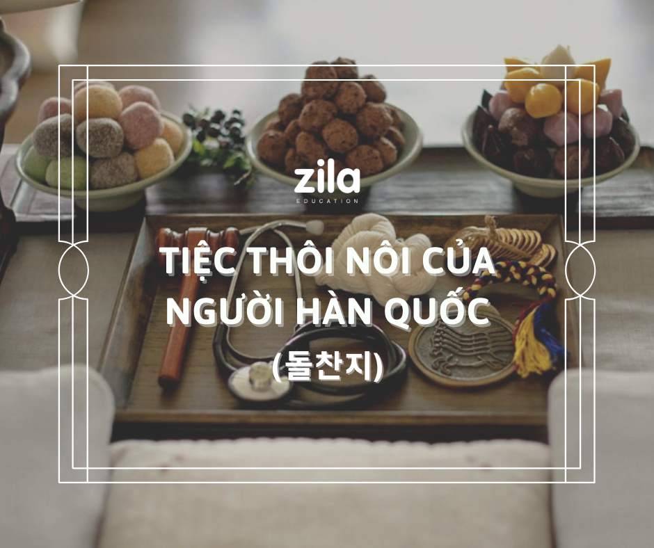 TIỆC THÔI NÔI (돌찬지) CỦA NGƯỜI... - Du học Hàn Quốc cùng Zila
