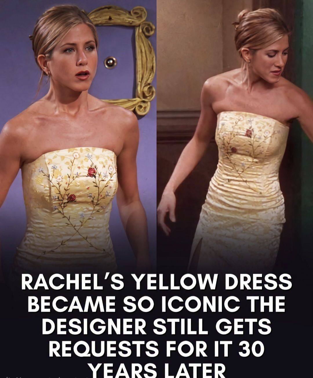 Rachel Green's yellow dress was not just iconic, it became one of Friends' most unforgettable fashion moments