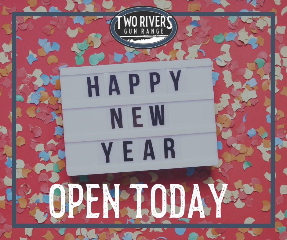 Happy New Year! Start 2022 with us!... - Two Rivers Gun Range
