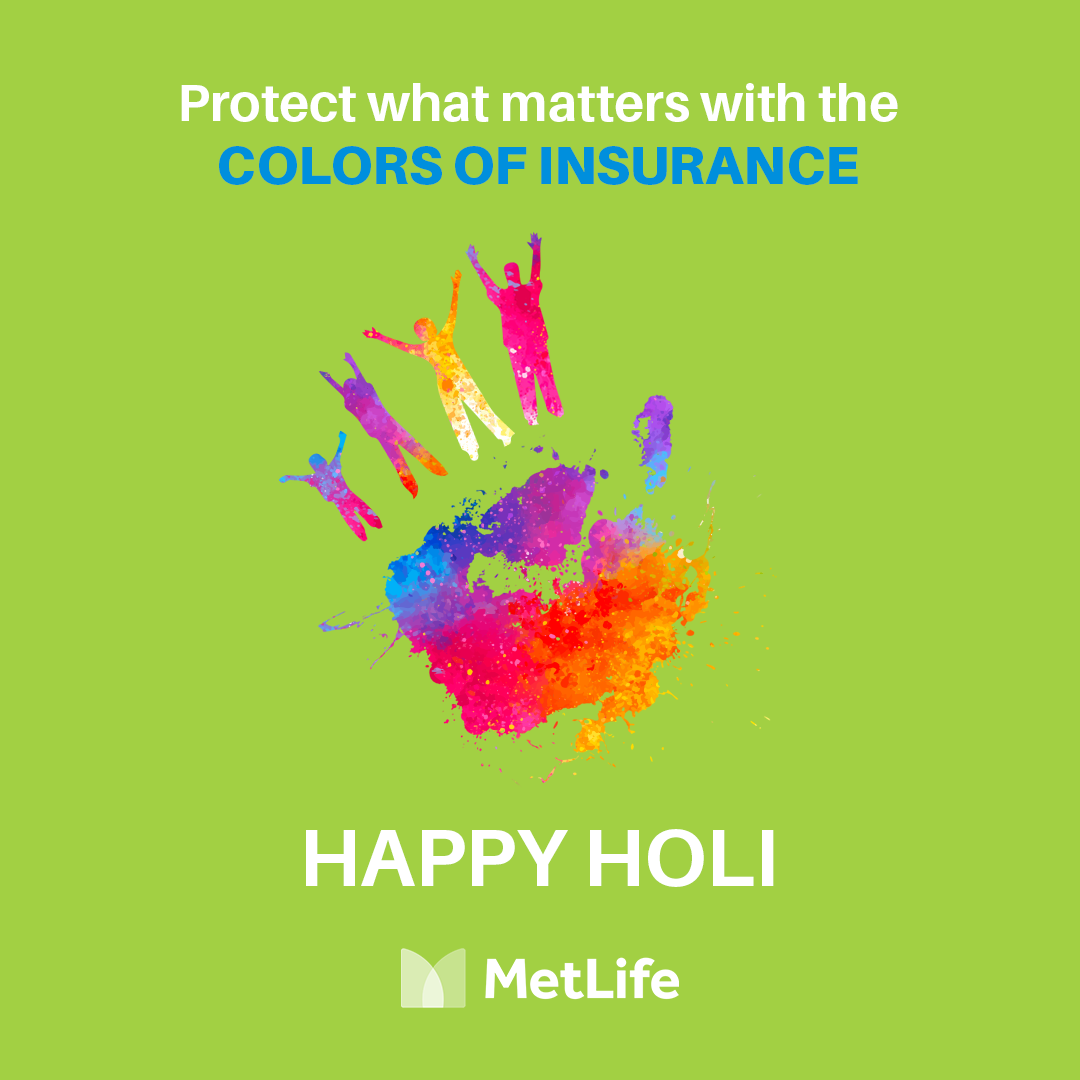 MetLife - Let the season of Holi cover you and your family with the ...