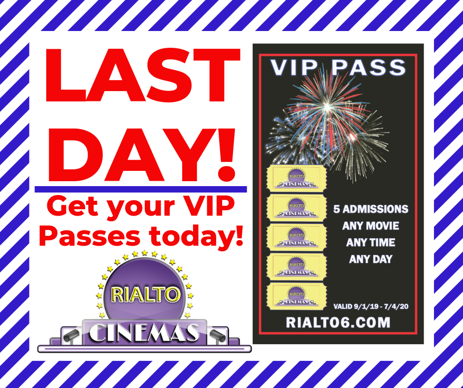 VIP Rialto Cinemas - TODAY IS THE LAST DAY TO PICK UP OUR VIP PASSES ...