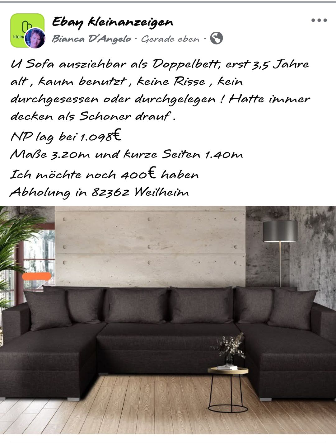 kleini Ebay kleinanzeigen Bianca D'Angelo Gerade cBen И Sofa auszichbar als Doppelbett, erst 3,5 Jahre alt, kaum benutet, keine Risse, kein durchgesessen oder durchgelegen Hatte immer decken als Schoner drauf. NP lag
