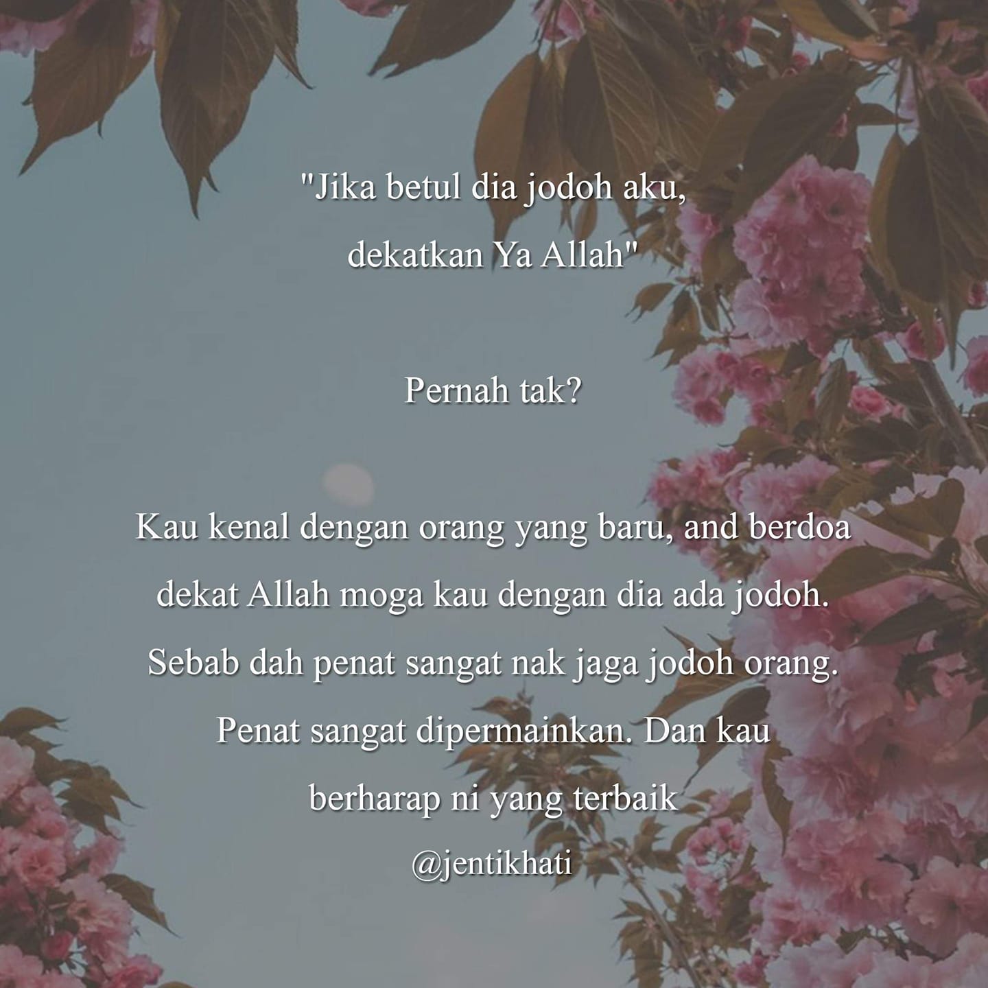 Jentik Hati Jangan Putus Berdoa Biar Lambat Asalkan Yang Dapat Itu Tepat Untuk Jodoh Kita Facebook
