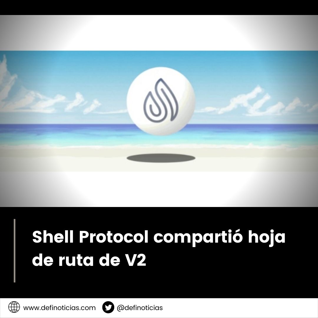 DeFi Noticias - 🌊 Shell Protocol compartió hoja de ruta de... | Facebook