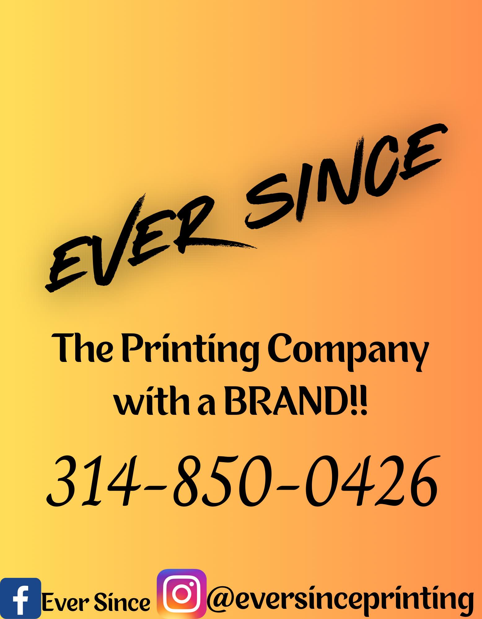 Ever Since Printing