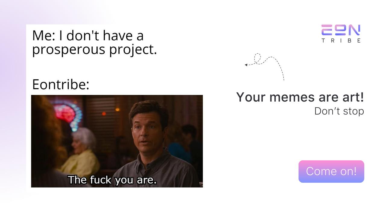 EonTribe - It is your Memes time 😉 ️ The funniest memes will be posted ...