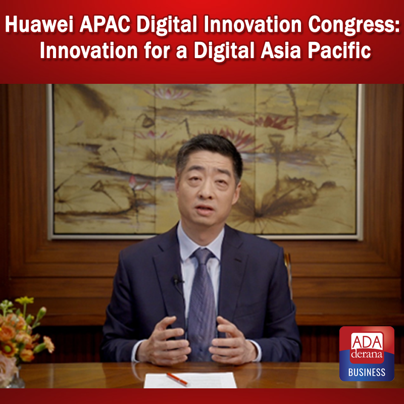Ada - Huawei APAC Digital Innovation Congress: Innovation for a Digital ...