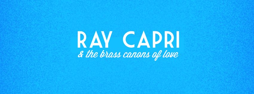 Ray Capri & the Brass Canons of Love