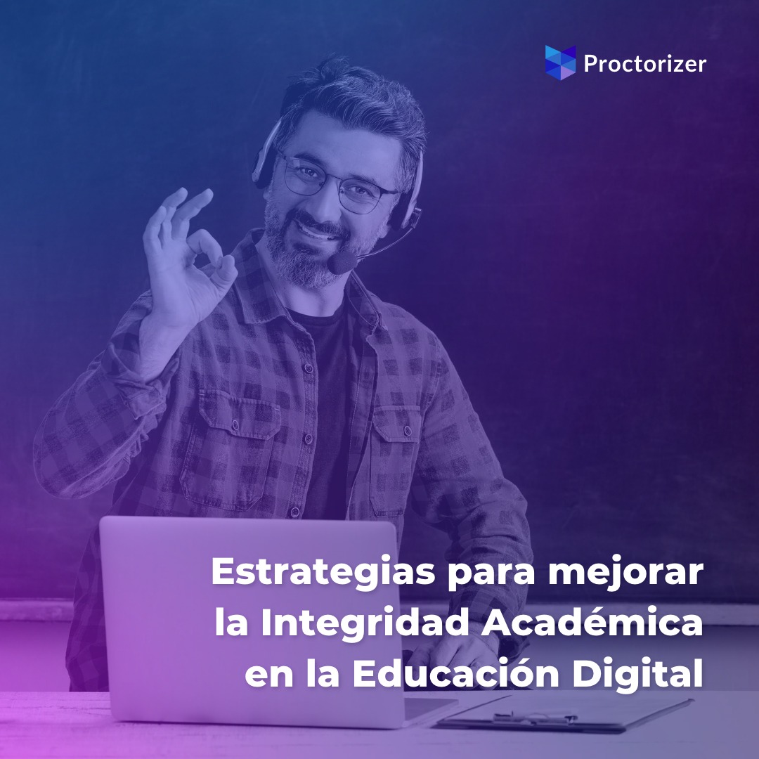 Proctorizer - Aprende a mejorar la integridad académica en... | Facebook