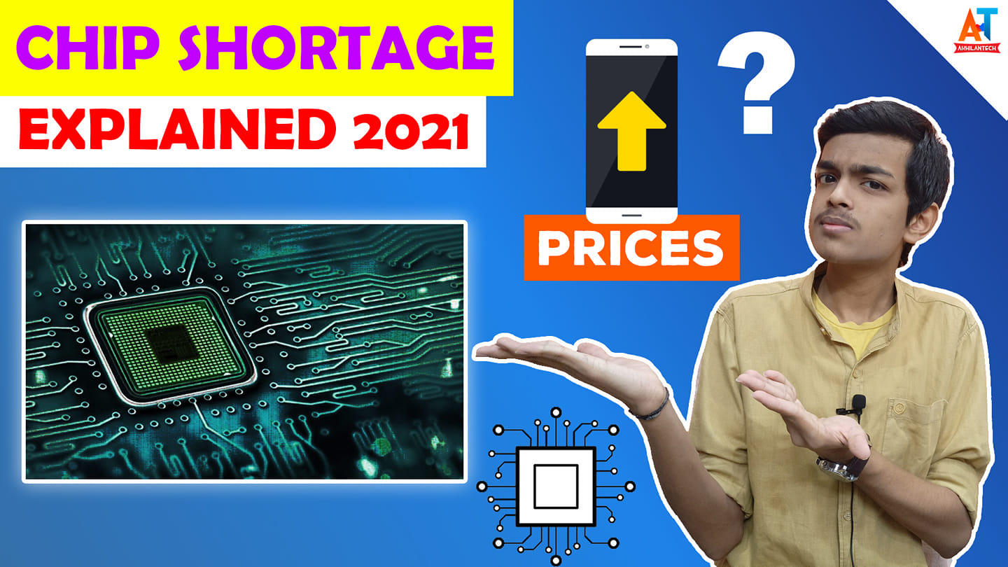 AkhilanTech - Global Chip Shortage Explained